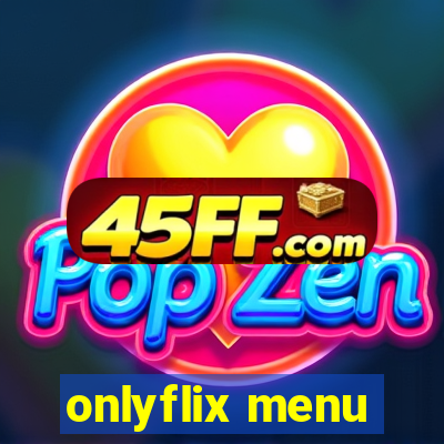onlyflix menu